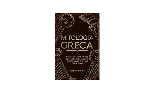 Copertina di "Mitologia Greca", una guida completa ai miti, eroi e mostri greci.