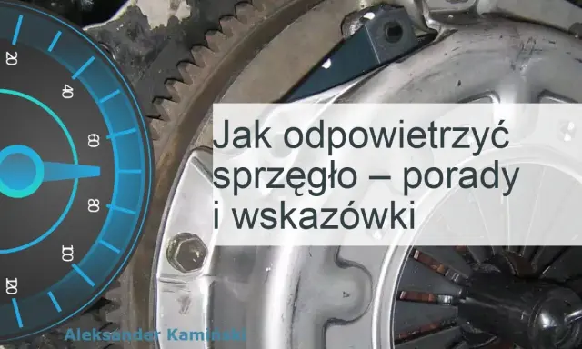 Miękki pedał? Odpowietrz sprzęgło hydrauliczne! Poradnik DIY
