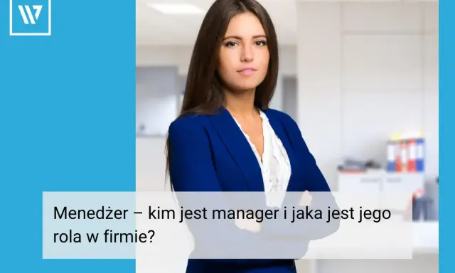 Menedżerka w eleganckim żakiecie, z tekstem "Menedżer – kim jest manager i jaka jest jego rola w firmie?".