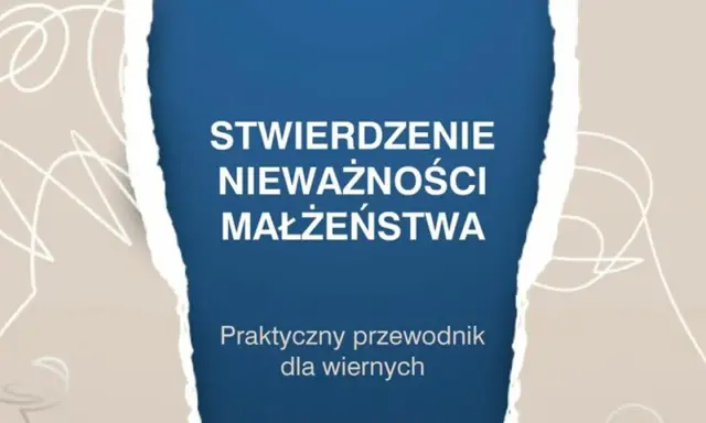 Stwierdzenie nieważności małżeństwa. Praktyczny przewodnik dla wiernych, który pomoże zrozumieć proces rozwodu kościelnego.