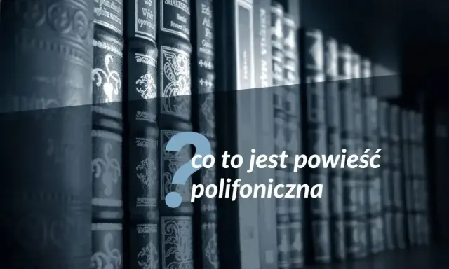 Rząd książek na półce, a pośrodku pytanie: co to jest powieść polifoniczna?