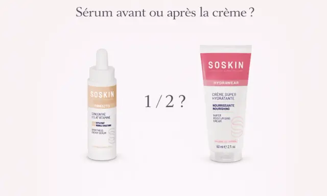 Sérum SOSKIN avant ou après la crème ? Découvrez le bon ordre pour votre routine.