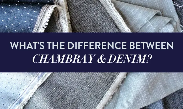 Close-up of fabric swatches, including chambray, with text asking "What's the difference between chambray & denim?".