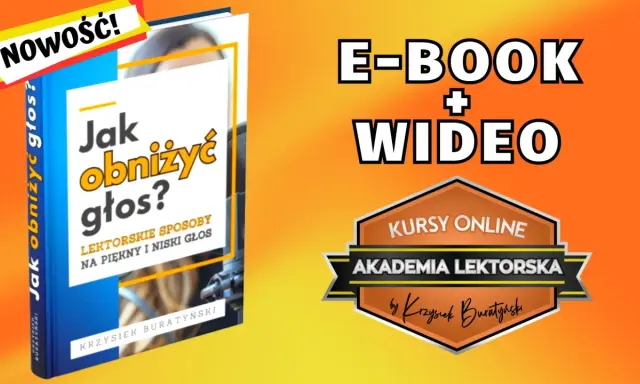 Nowość! E-book i wideo "Jak obniżyć głos?" od Akademii Lektorskiej. Kursy online dla pięknego i niski głos.