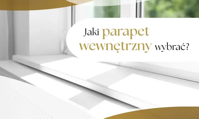 Białe, nowoczesne parapety wewnętrzne w świetle okna. Tekst: "Jaki parapet wewnętrzny wybrać?".
