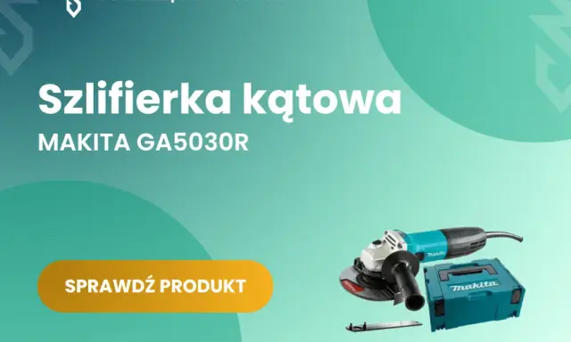 Metabo czy Makita? Która szlifierka kątowa jest dla Ciebie?