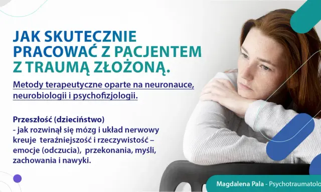 Kobieta zamyślona, obok tekst o pracy z pacjentem z traumą złożoną, metody terapeutyczne oparte na neuronauce.