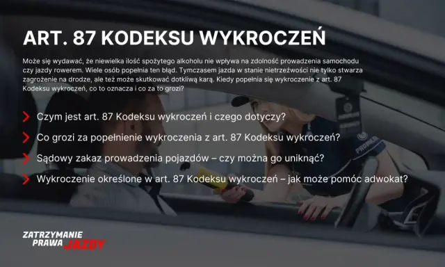 Art. 87 Kodeksu wykroczeń: co grozi za jazdę po alkoholu? Dowiedz się, kiedy minął zakaz prowadzenia pojazdów i jakie są konsekwencje.
