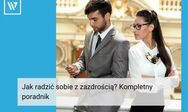 Para w garniturach, ona patrzy z **zazdrością** na jego telefon. Jak sobie z tym radzić?