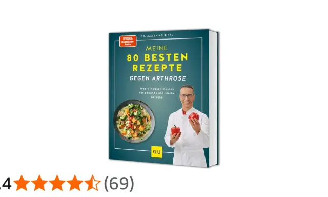 Buchcover "Meine 80 besten Rezepte gegen Arthrose" von Dr. Matthias Riedl. Leckere Gerichte für gesunde Gelenke.