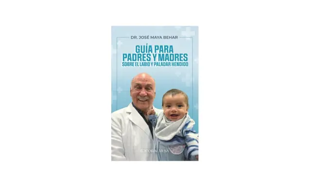 Portada de libro "Guía para padres y madres sobre el labio y paladar hendido" con el Dr. José Maya Behar y un bebé sonriente.