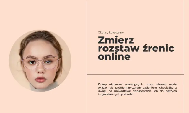 Młoda kobieta w okularach korekcyjnych. Jak zmierzyć rozstaw źrenic online, by dopasować okulary?
