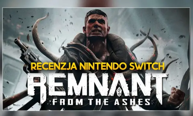 Mroczny bohater z bronią, otoczony mackami, walczy o przetrwanie. To okładka gry Remnant: From the Ashes na Nintendo Switch.