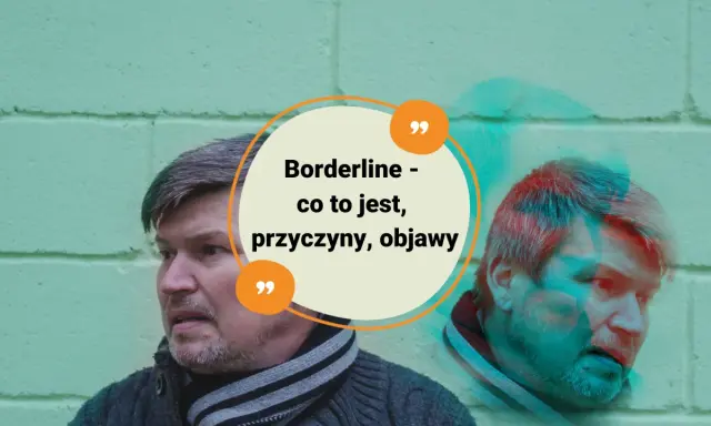 Portret mężczyzny z podwójną ekspozycją, z tekstem "Borderline - co to jest, przyczyny, objawy".