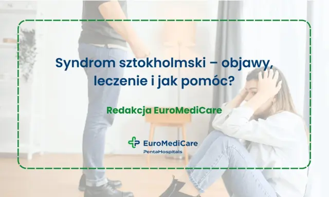 Syndrom sztokholmski: Jak pomóc? Unikaj błędów, wspieraj mądrze