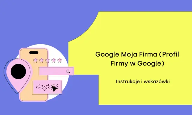 Jak sprawić, by moja strona była pierwsza w Google? Grafika przedstawia smartfon z gwiazdkami, mapę i wykres, symbolizujące optymalizację profilu firmy w Google.