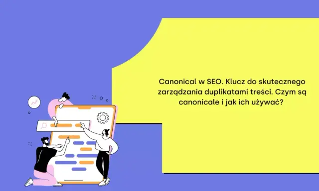 Grafika ilustruje zarządzanie duplikatami treści w SEO. Kluczowe są linki kanoniczne, które pomagają w optymalizacji.