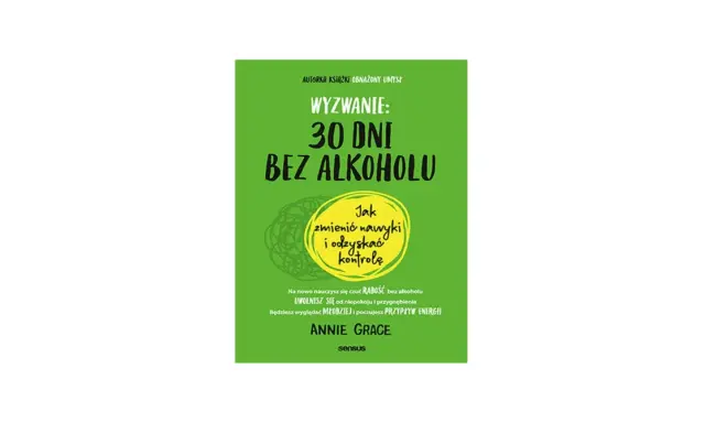 Okładka książki "Wyzwanie: 30 dni bez alkoholu". Podpowiada, jak zmienić nawyki i odzyskać kontrolę, by poczuć radość i przypływ energii.