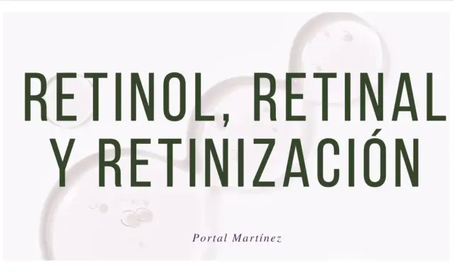 Retinol, Retinal y Retinización. Descubre a qué edad usar retinol para una piel radiante.