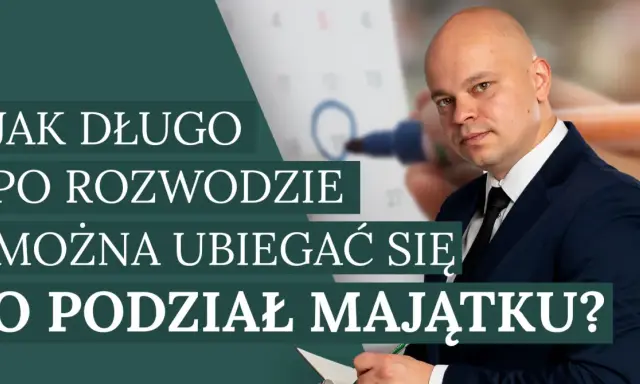 Mężczyzna w garniturze i kalendarz. Tekst: "Jak długo po rozwodzie można ubiegać się o podział majątku?". Sprawdź, czy nie minął termin przedawnienia.
