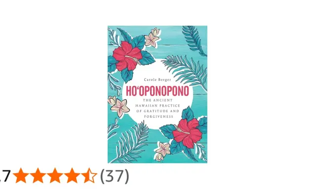 Bokomslag för "Ho'oponopono: The Ancient Hawaiian Practice of Gratitude and Forgiveness" av Carole Berger, med hawaiianska blommor och blad.