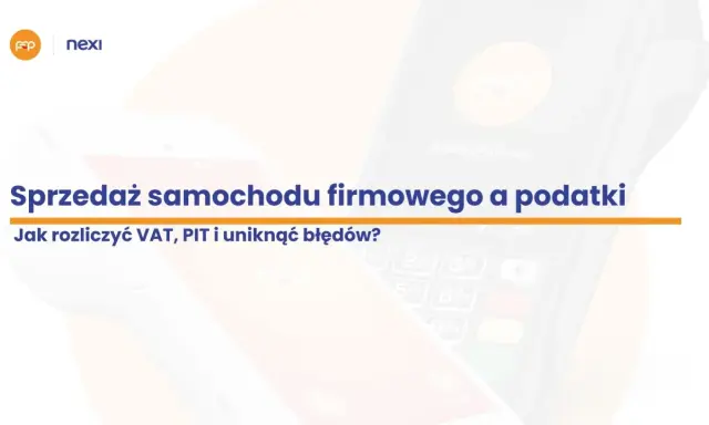 Sprzedaż samochodu firmowego a podatki: jak rozliczyć VAT i PIT, by uniknąć błędów. Grafika przedstawia terminal płatniczy.