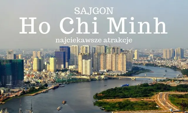 Ho Chi Minh: zobacz panoramę miasta z rzeką i drapaczami chmur. Najciekawsze atrakcje czekają!
