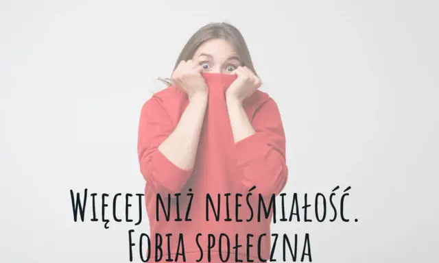 Skąd się bierze fobia społeczna? Poznaj 3 filary lęku