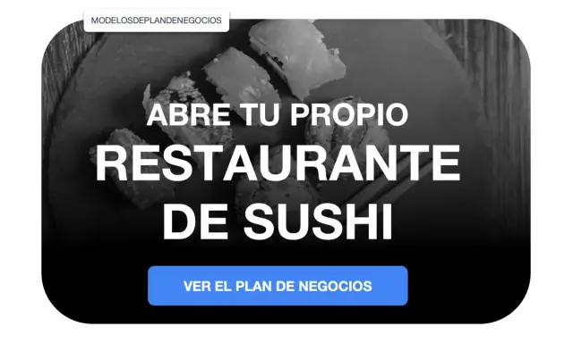 Abre tu propio restaurante de sushi. El plan de negocios te espera.
