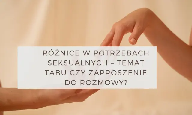 Dłonie zbliżają się do siebie, symbolizując rozmowę o różnicach w potrzebach seksualnych w związku. Czy to temat tabu, czy zaproszenie do dialogu?