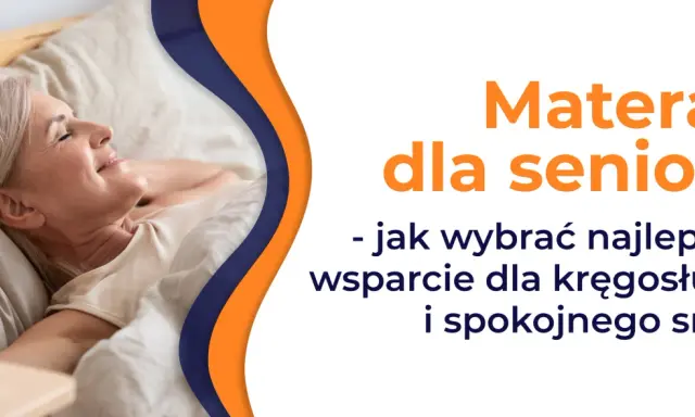 Uśmiechnięta starsza pani śpi na wygodnym łóżku. Tekst informuje: "Materac dla seniora - jak wybrać najlepsze wsparcie dla kręgosłupa i spokojnego snu?".