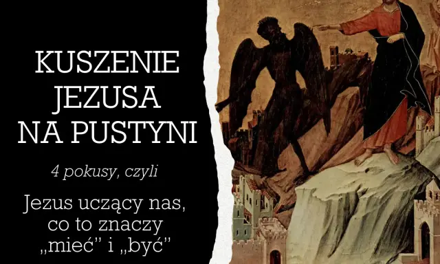 Kuszenie Jezusa na pustyni. Obraz przedstawia Jezusa i kusiciela na skale. Jezus uczy nas, co znaczy "mieć" i "być".
