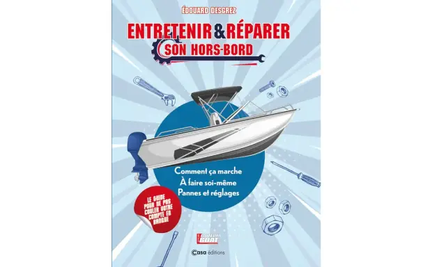 Le livre "Entretenir & réparer son hors-bord" montre un bateau lisse et des outils. Un guide pour ne pas couler votre compte en banque.