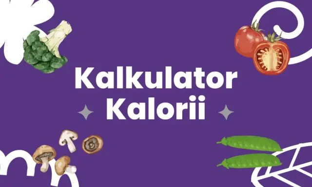 Kalkulator Kalorii: dowiedz się, ile trzeba jeść kalorii żeby schudnąć, z pomocą warzyw.