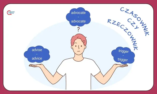 Chłopak zastanawia się nad różnicami między "advise" i "advice", "advocate" i "advocate", "trigger" i "trigger". Pomaga to zrozumieć interpunkcję po angielsku.