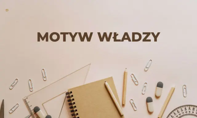 Napis "Motyw władzy" na tle przyborów szkolnych: ołówki, linijka, cyrkiel, spinacze.