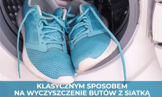 Jak wyczyścić buty z siateczki? Bezpieczny poradnik krok po kroku