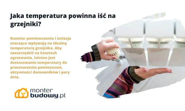 Jaka temperatura wody w grzejnikach? Rozmiar pomieszczenia i izolacja wpływają na idealną temperaturę. Dostosowanie jej do potrzeb pozwoli zaoszczędzić na ogrzewaniu.