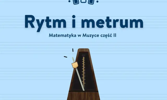 Metronom pomaga utrzymać stałe tempo, czyli metrum w muzyce. Tytuł "Rytm i metrum" oraz grafika sugerują lekcję o podstawach muzyki.