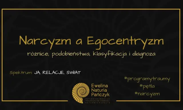 Grafika o tytule "Narcyzm a Egocentryzm" omawia różnice, podobieństwa, klasyfikację i diagnozę. Spektrum: JA, RELACJE, ŚWIAT. #narcyzm.