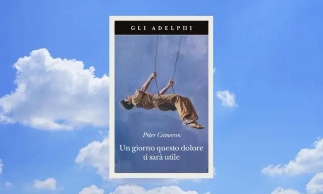 Copertina del libro "Un giorno questo dolore ti sarà utile" di Peter Cameron, con un uomo appeso a delle corde sotto un cielo azzurro.