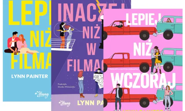Okładki książek Lynn Painter. Jedna z nich, "Lepiej niż w filmach", opowiada historię, która wciąga bardziej niż niejeden kinowy hit.