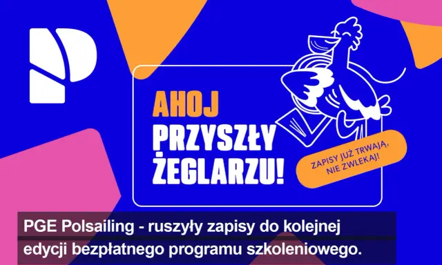 Ahoj, przyszły żeglarzu! PGE Polsailing zaprasza na kolejną edycję bezpłatnego programu szkoleniowego. Zapisy już trwają, nie zwlekaj!