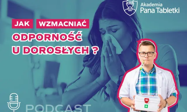 Jak wzmocnić układ immunologiczny u dorosłych? Kobieta z chusteczką, lekarz z apteczką. Podcast.