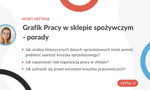 Porady, jak ułożyć grafik pracy w sklepie spożywczym, by zwiększyć sprzedaż i zoptymalizować koszty.