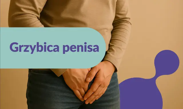Mężczyzna trzyma ręce na kroczu, sugerując swędzenie członka i zaczerwienienie. Napis "Grzybica penisa" wskazuje na problem.