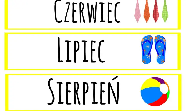Jak nauczyć dziecko miesięcy: Czerwiec (krawaty), Lipiec (klapki), Sierpień (piłka). Letnia nauka!