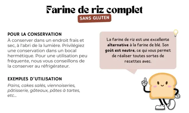 Farine de riz complet : sans gluten, idéale pour toutes vos recettes. Découvrez ses bienfaits et comment la conserver.