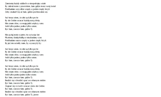 Tekst piosenki "Zawsze tam gdzie Ty" o miłości i tęsknocie.