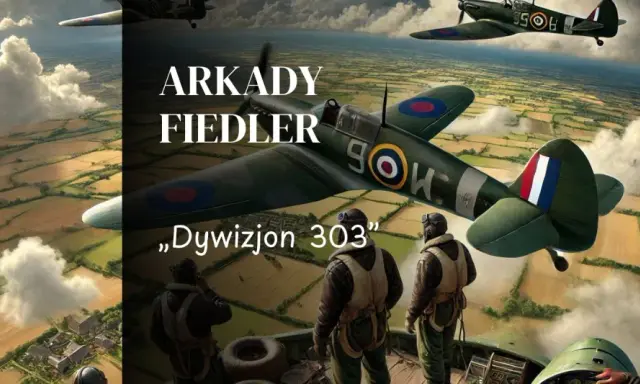 Spitfire'y z Dywizjonu 303 w powietrzu nad polami. W tle napis "Arkady Fiedler".